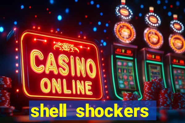 shell shockers crazy games